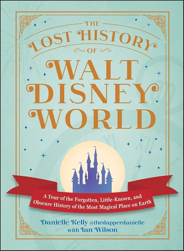 The Lost History of Disney World