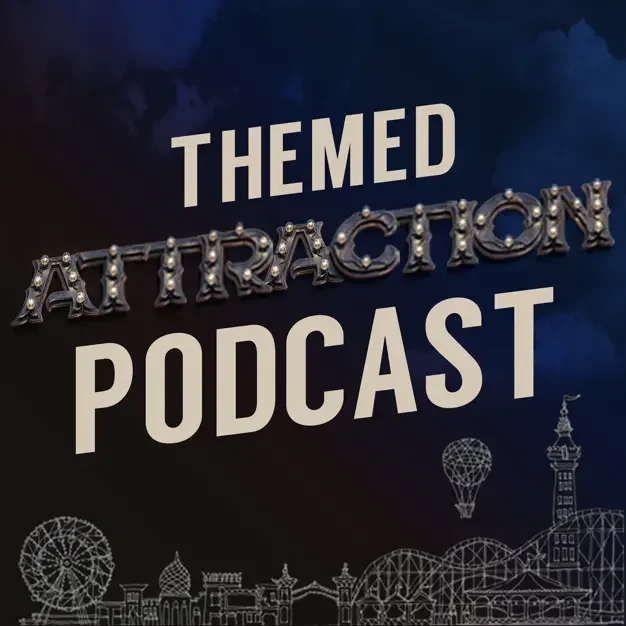 Themed Attraction Podcast